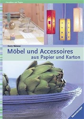 Möbel und Accessoires aus Papier und Karton. [Übers. ins Dt.: Beate Wellmann. Aufmacherfotos: Mel...