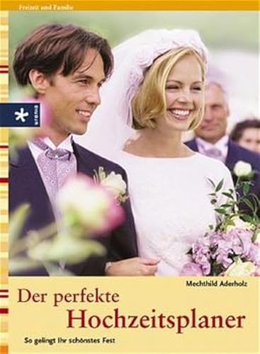 Stock image for Der perfekte Hochzeitsplaner. So gelingt Ihr schnstes Fest for sale by medimops