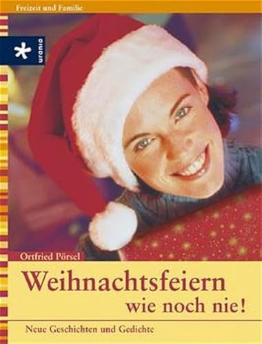 Beispielbild fr Weihnachtsfeiern wie noch nie! : neue Geschichten und Gedichte. Freizeit und Familie zum Verkauf von Antiquariat Buchhandel Daniel Viertel