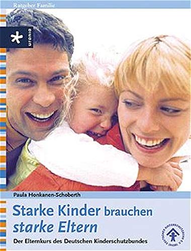 9783332013467: Starke Kinder brauchen starke Eltern: Der Elternkurs des Deutschen Kinderschutzbundes