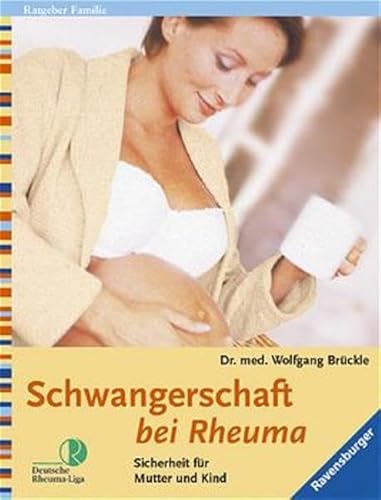 Schwangerschaft bei Rheuma. Sicherheit fÃ¼r Mutter und Kind. (9783332013528) by BrÃ¼ckle, Wolfgang