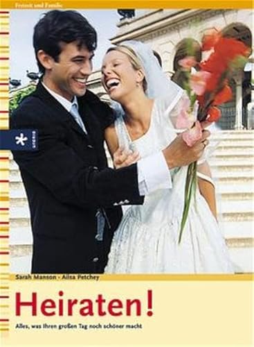 Heiraten. Alles, was ihren groÃŸen Tag noch schÃ¶ner macht. (9783332013832) by Manson, Sarah; Petchey, Ailsa