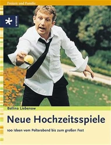 Stock image for Neue Hochzeitsspiele. 100 Ideen vom Polterabend bis zum groen Fest for sale by medimops