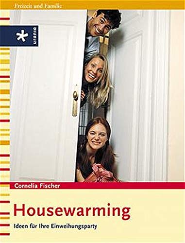 9783332014006: Housewarming : Ideen fr Ihre Einweihungsparty. Freizeit und Familie