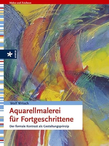 Aquarellmalerei für Fortgeschrittene. Der formale Kontrast als Gestaltungsprinzip.