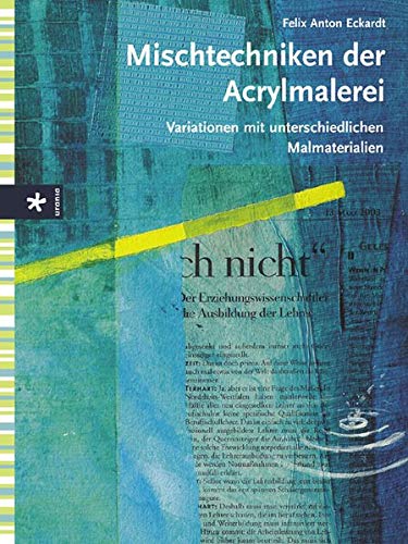 Stock image for Mischtechniken der Acrylmalerei : Variationen mit unterschiedlichen Materialien. Fotos von Reiner Ohms. for sale by Antiquariat KAMAS
