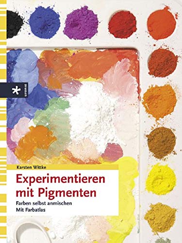 Stock image for Experimentieren mit Pigmenten. Farben selbst anmischen. Mit Farbatlas. for sale by Worpsweder Antiquariat