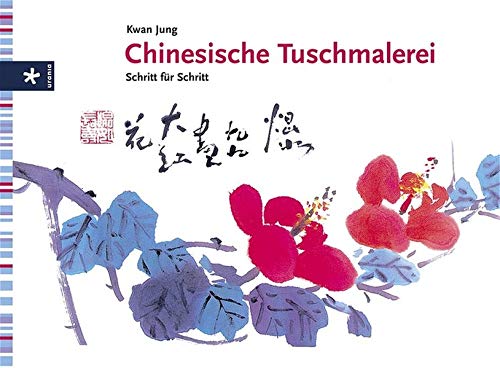 Stock image for Chinesische Tuschmalerei Schritt fr Schritt. for sale by Bchergarage