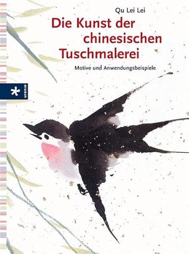 Beispielbild fr Die Kunst der chinesischen Tuschmalerei. Motive und Anwendungsbeispiele zum Verkauf von medimops