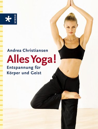 Beispielbild fr Alles Yoga!: Entspannung fr Krper und Geist zum Verkauf von Versandantiquariat Felix Mcke