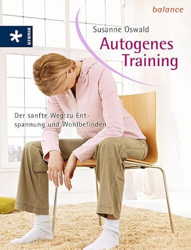 Beispielbild fr Autogenes Training. Der sanfte Weg zu Entspannung und Wohlbefinden zum Verkauf von medimops