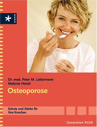 Imagen de archivo de Generation plus. Osteoporose: Schutz und Strke fr Ihre Knochen a la venta por medimops