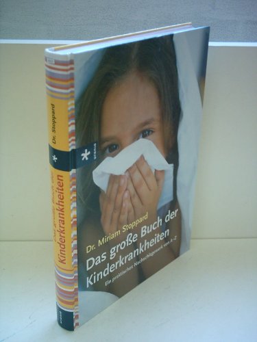 Beispielbild fr Das groe Buch der Kinderkrankheiten. Ein Nachschlagewerk fr Mtter und Vter zum Verkauf von medimops