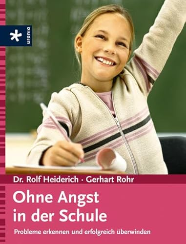 Beispielbild fr Ohne Angst in der Schule. Probleme erkennen und erfolgreich berwinden. zum Verkauf von Antiquariat Eule