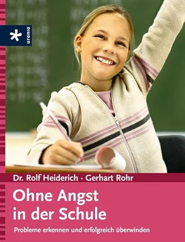 Stock image for Ohne Angst in der Schule. Probleme erkennen und erfolgreich berwinden. for sale by Antiquariat Eule