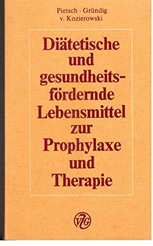 Beispielbild fr Ditetische und gesundheitsfrdernde Lebensmittel zur Prophylaxe und Therapie zum Verkauf von Bernhard Kiewel Rare Books