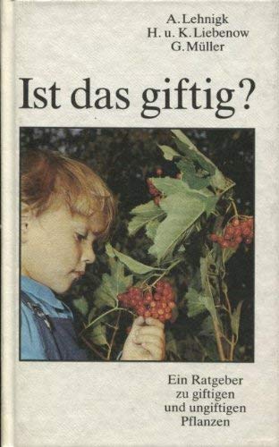 Imagen de archivo de Ist das giftig? Ein Ratgeber zu giftigen und ungiftigen Pflanzen. a la venta por medimops