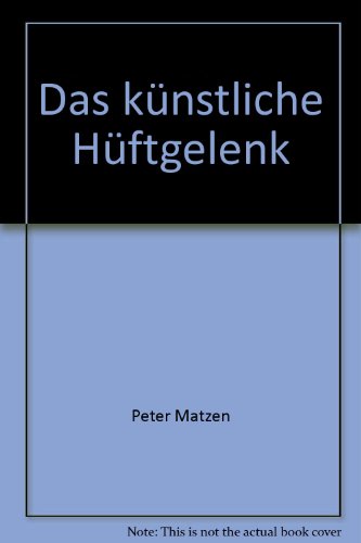 Das künstliche Hüftgelenk - Schmerzhafte Hüfterkrankungen - Operation - letzte