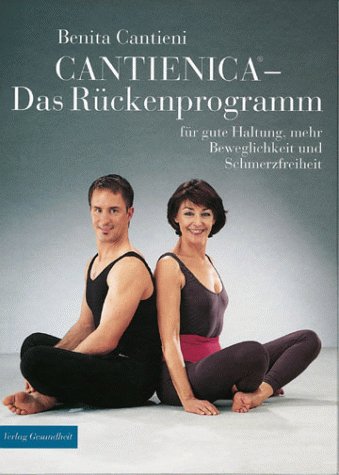 Stock image for Cantienica: Das Rckenprogramm. Fr gute Haltung, mehr Beweglichkeit und Schmerzfreiheit for sale by medimops