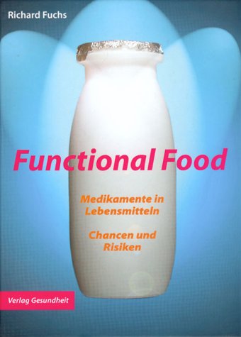 9783333010519: Functional Food. Medikamente in Lebensmitteln - Chancen und Risiken