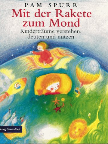 Beispielbild fr Mit der Rakete zum Mond. Kindertrume verstehen, deuten und nutzen zum Verkauf von Gabis Bcherlager