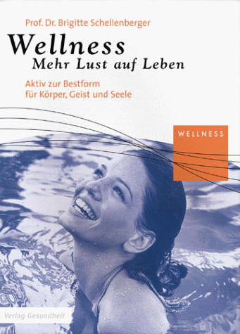 9783333010656: Wellness, Mehr Lust auf Leben - Schellenberger, Brigitte