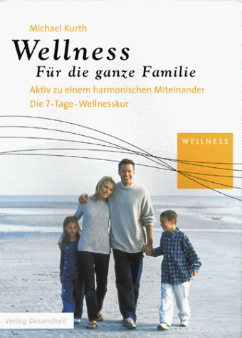 Beispielbild fr Wellness, Fr die ganze Familie zum Verkauf von Versandantiquariat Felix Mcke