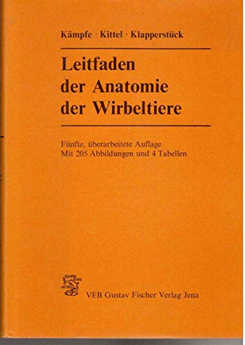 Leitfaden der Anatomie der Wirbeltiere. - Kämpfe, Lothar, Rolf Kittel und Johannes Klapperstück