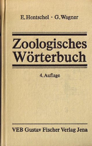 Imagen de archivo de Zoologisches Wrterbuch. Tiernamen, allgemeinbiologische, anatomische, physiologische Termini und biographische Daten a la venta por Das Buchregal GmbH