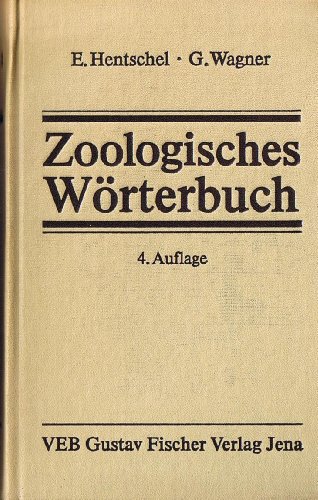 Stock image for Zoologisches Wrterbuch. Tiernamen, allgemeinbiologische, anatomische, physiologische Termini und biographische Daten for sale by Das Buchregal GmbH
