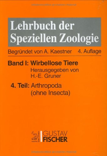 9783334604045: Kaestner - Lehrbuch der speziellen Zoologie I/4: Band I: Wirbellose Tiere. Teil 4: Arthropoda (ohne Insecta) (German Edition)