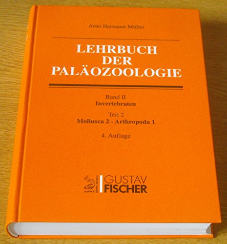 Lehrbuch der Paläozoologie - Band II Invertebraten Teil 2, Mollusca 2 - Arthropoda 1 - Müller, Arno