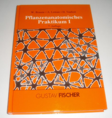 9783334604731: Pflanzenanatomisches Praktikum BD.I: Zur Einfhrung in die Anatomie der Vegetationsorgane der Samenpflanzen (German Edition)
