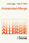 Arzneimittel- Allergie - Jäger, Lothar und Hans F. Merk