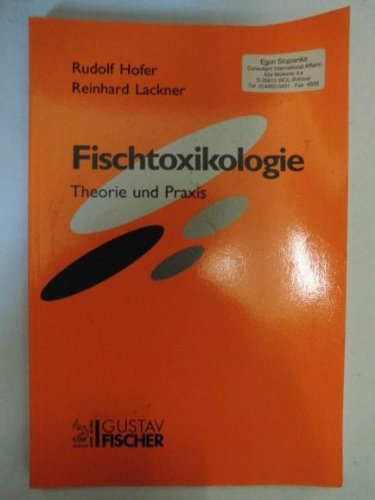 Fischtoxikologie Theorie und Praxis - Hofer, Rudolf, Reinhard Lackner und Galina Jeney