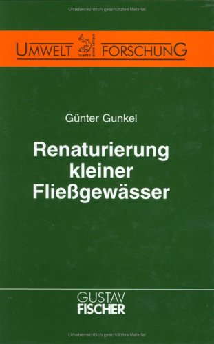 Stock image for Renaturierung kleiner Fliessgewsser. kologische und ingenieurtechnische Grundlagen for sale by medimops