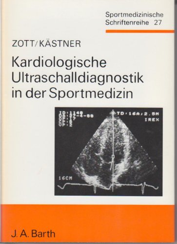 Beispielbild fr Kardiologische Ultraschalldiagnostik in der Sportmedizin zum Verkauf von Martin Preu / Akademische Buchhandlung Woetzel