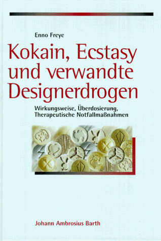 Beispielbild fr Kokain, Ecstasy und verwandte Designerdrogen. Wirkungsweise, berdosierung, therapeutische Notfallmassnahmen zum Verkauf von medimops