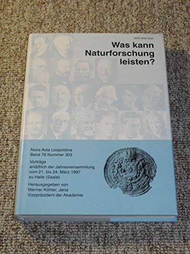 Beispielbild fr Was kann Naturforschung leisten?. Vortrge anlsslich der Jahresversammlung vom 21. bis 24. Mrz 1997 zu Halle (Saale) zum Verkauf von medimops