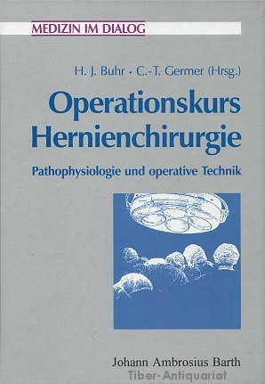 Beispielbild fr Operationskurs Hernienchirurgie. Pathophysiologie und operative Technik. zum Verkauf von Antiquariat Dr. Rainer Minx, Bcherstadt