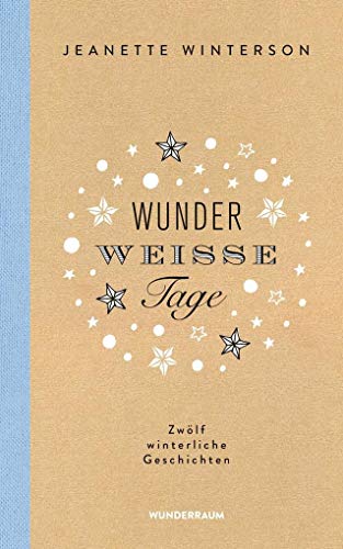 Stock image for Wunderweie Tage. Zwlf winterliche Geschichten for sale by medimops