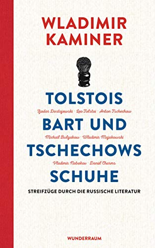 Beispielbild fr Tolstois Bart und Tschechows Schuhe: Streifzge durch die russische Literatur zum Verkauf von medimops