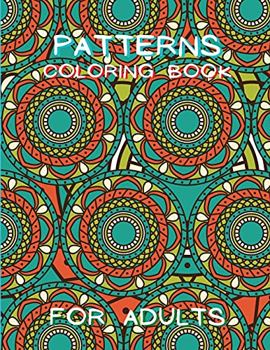 Stock image for Patterns Coloring Book for Adults: Stressless Adult Coloring Book Adult Coloring Relaxation Book Stress Relieving Coloring Book Amazing Patterns for sale by ThriftBooks-Atlanta