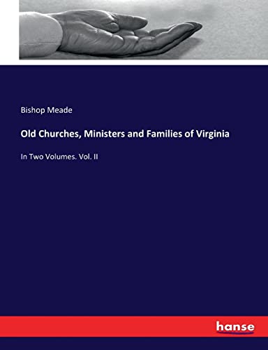 Imagen de archivo de Old Churches, Ministers and Families of Virginia: In Two Volumes. Vol. II a la venta por Lucky's Textbooks