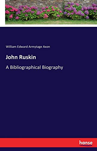 Imagen de archivo de John Ruskin:A Bibliographical Biography a la venta por Ria Christie Collections