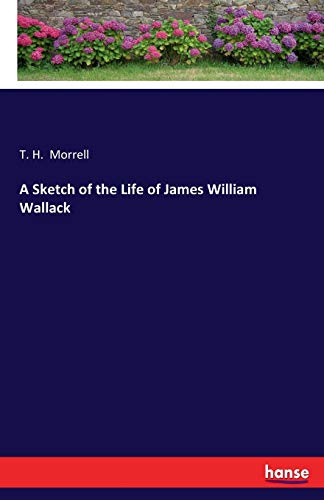 Stock image for A Sketch of the Life of James William Wallack for sale by Chiron Media