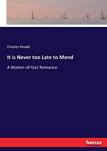 9783337019402: It is Never too Late to Mend: A Matter-of-fact Romance