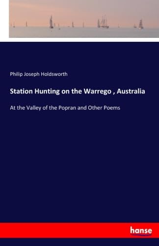 Stock image for Station Hunting on the Warrego , Australia: At the Valley of the Popran and Other Poems for sale by Revaluation Books