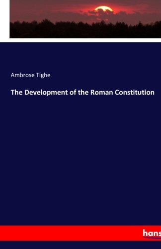 Imagen de archivo de The Development of the Roman Constitution a la venta por Revaluation Books