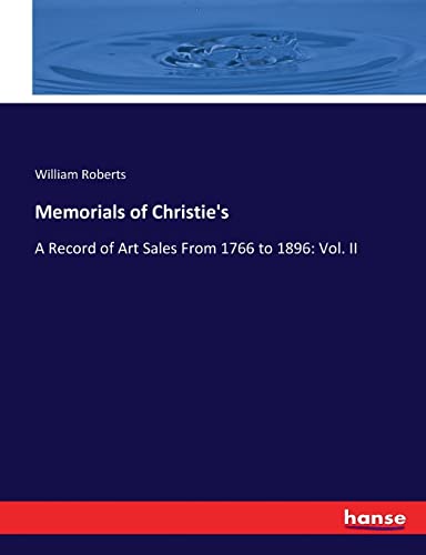 Beispielbild fr Memorials of Christie's:A Record of Art Sales From 1766 to 1896: Vol. II zum Verkauf von Ria Christie Collections